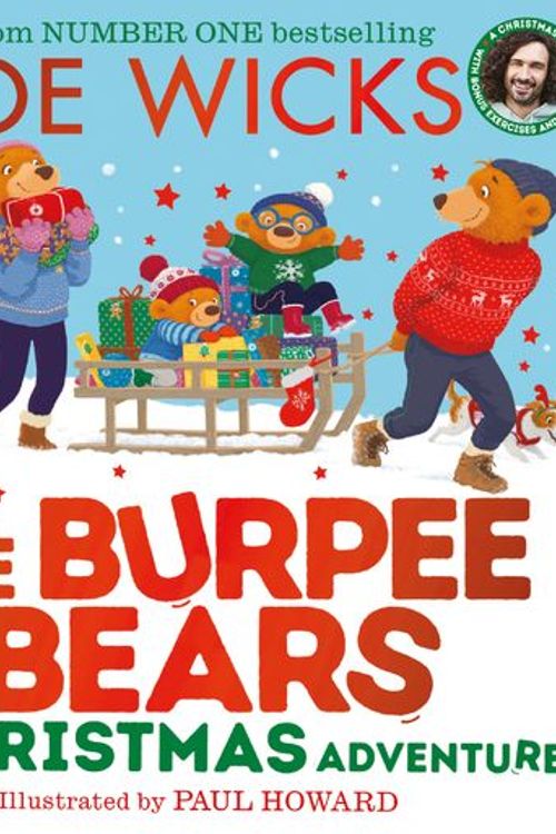 Cover Art for 9780008516710, A Christmas Adventure: From bestselling author Joe Wicks, comes a heartwarming new children’s picture book, packed with fitness tips, exercises and healthy recipes for kids aged 3+ (The Burpee Bears) by Joe Wicks