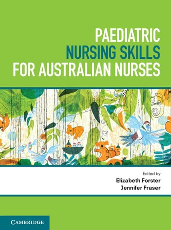 Cover Art for 9781108612319, Paediatric Nursing Skills for Australian Nurses by Elizabeth Forster, Jennifer Fraser