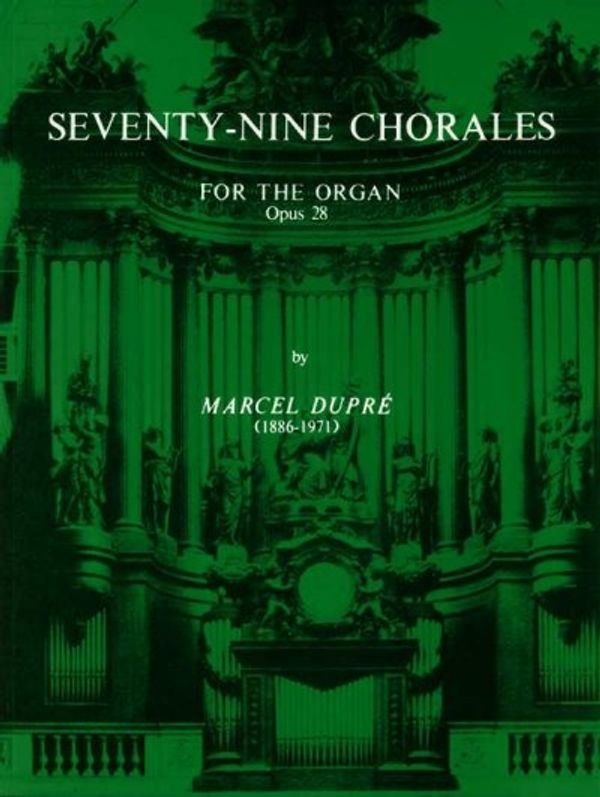 Cover Art for 9780769241951, Seventy-Nine Chorales for the Organ: Opus 28 (Belwin Edition) by Marcel Dupre