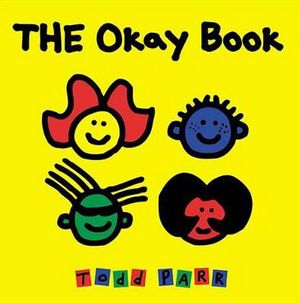 Cover Art for 9780316908092, The Okay Book by Todd Parr