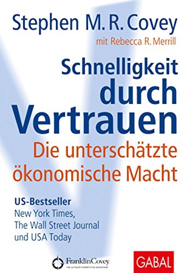 Cover Art for 9783897499089, Schnelligkeit durch Vertrauen: Die unterschÃ¤tzte Ã¶konomische Macht by Stephen M. r. Covey, Rebecca R. Merrill