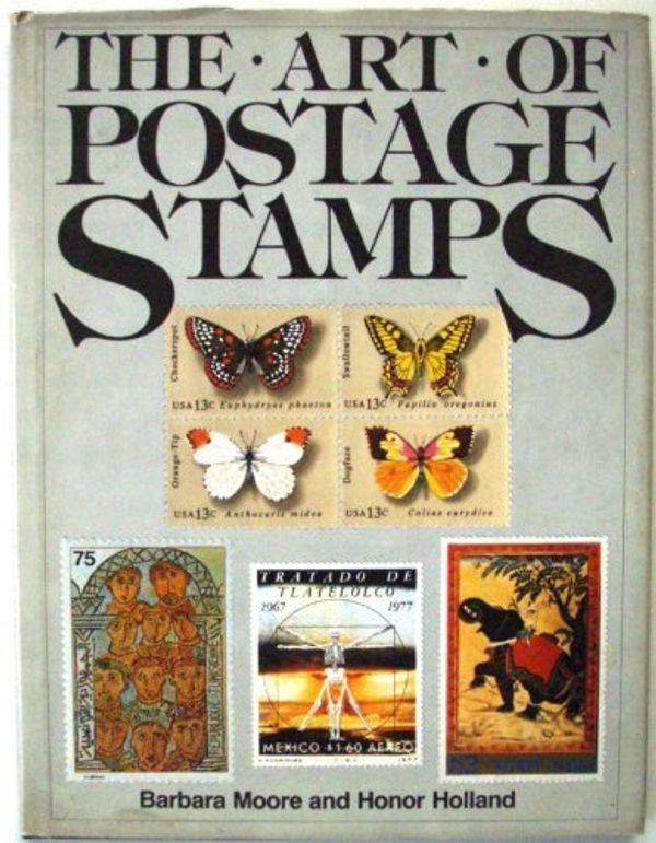 Cover Art for 9780802706355, The art of postage stamps by Barbara Moore; Honor Holland