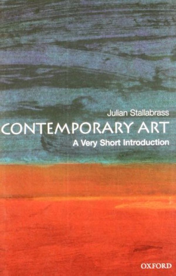 Cover Art for 8601300130248, Contemporary Art: A Very Short Introduction (Very Short Introductions) by Julian Stallabrass