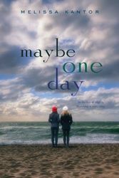 Cover Art for 9780062328397, Maybe One Day by Melissa Kantor