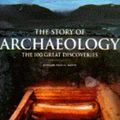 Cover Art for 9780297834458, The Story of Archaeology by Paul Bahn