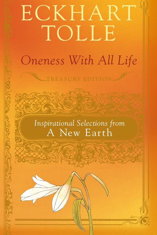 Cover Art for 9780718155414, Oneness With All Life: Treasury Edition: Inspirational Selections from ANew Earth by Eckhart Tolle