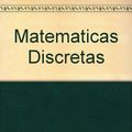 Cover Art for 9789688801802, Matemáticas discretas by Ross Wright