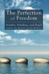 Cover Art for 9781620321829, The Perfection of Freedom by D. C. Schindler