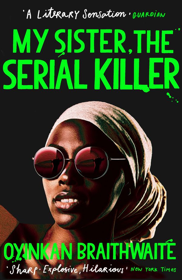 Cover Art for 9781786495983, My Sister, the Serial Killer by Oyinkan Braithwaite