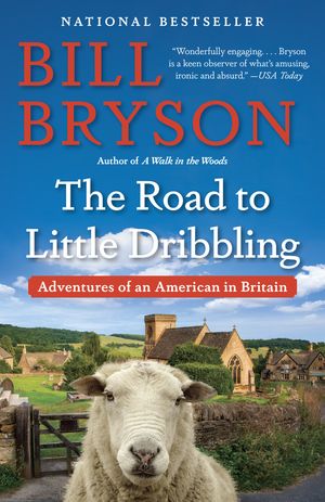 Cover Art for 9780804172714, The Road to Little Dribbling: Adventures of an American in Britain by Bill Bryson