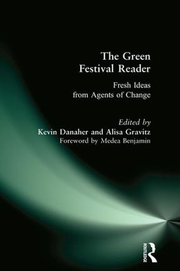 Cover Art for 9781317258537, Green Festival Reader by Alisa Gravitz, Kevin Danaher, Medea Benjamin