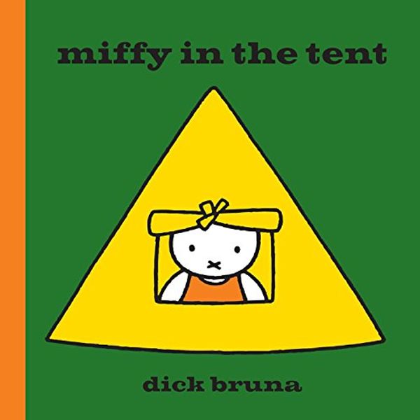 Cover Art for 9781471123351, Miffy in the Tent by Dick Bruna