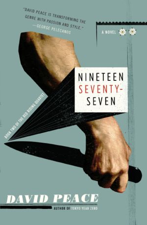 Cover Art for 9780307455093, Nineteen Seventy-Seven by David Peace