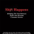 Cover Art for 9781418483852, Shift Happens: Bridging the Gap Between Awful and Awesome Customer Service by Stephanie Wood