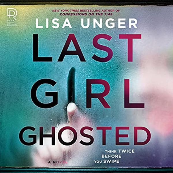 Cover Art for 9781665104432, Last Girl Ghosted by Lisa Unger