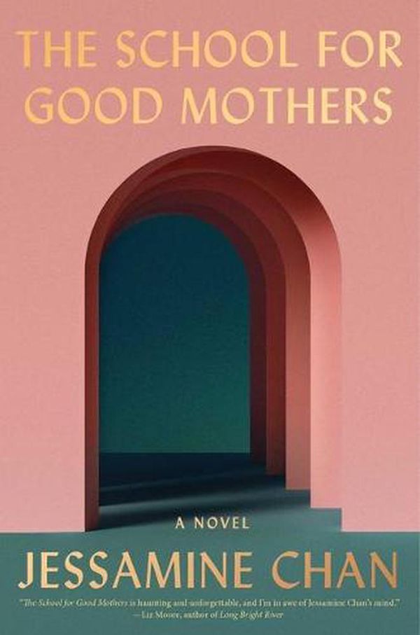 Cover Art for 9781982156121, The School for Good Mothers by Jessamine Chan