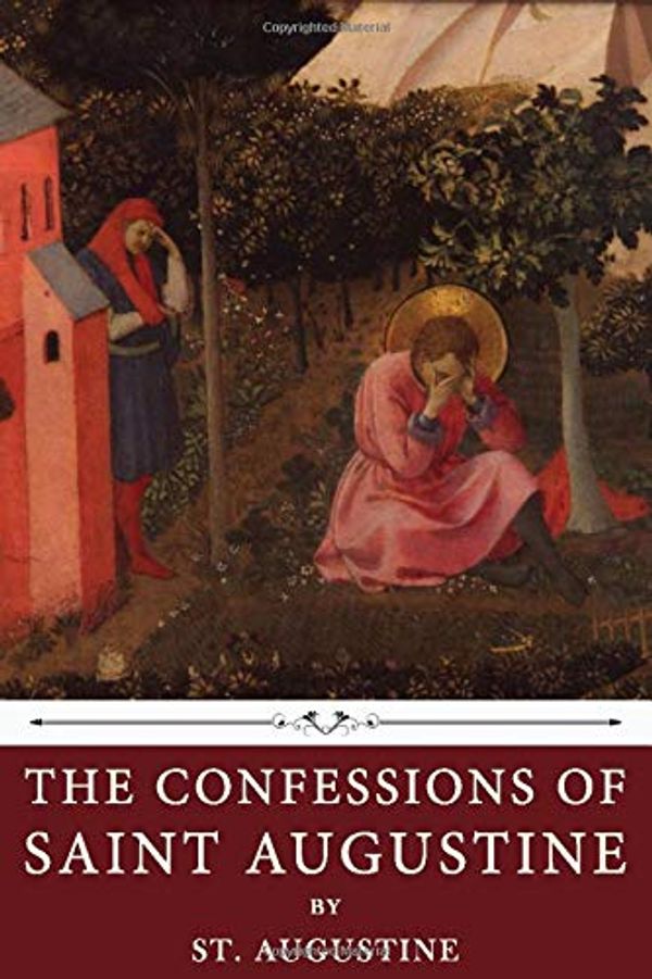 Cover Art for 9781659542998, The Confessions of Saint Augustine by St. Augustine by Augustine, St.