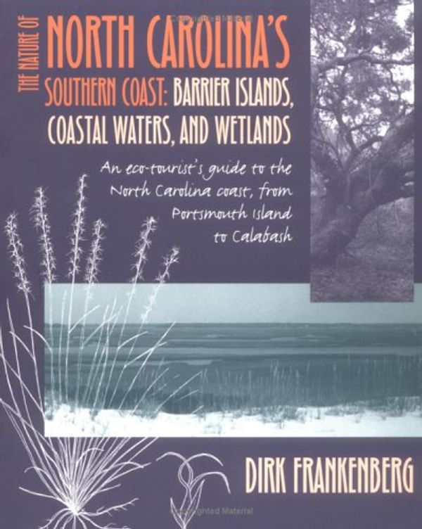 Cover Art for 9780807846551, The Nature of North Carolina's Southern Coast by Dirk Frankenberg