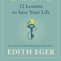 Cover Art for 9781982143091, The Gift: 12 Lessons to Save Your Life by Dr. Edith Eva Eger