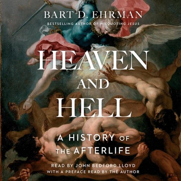 Cover Art for 9781797101040, Heaven and Hell: A History of the Afterlife by Bart D. Ehrman