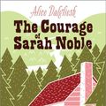 Cover Art for 9781442465893, Courage of Sarah Noble by Alice Dalgliesh