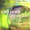 Cover Art for 9780801026133, Let the Nations be Glad! by John Piper