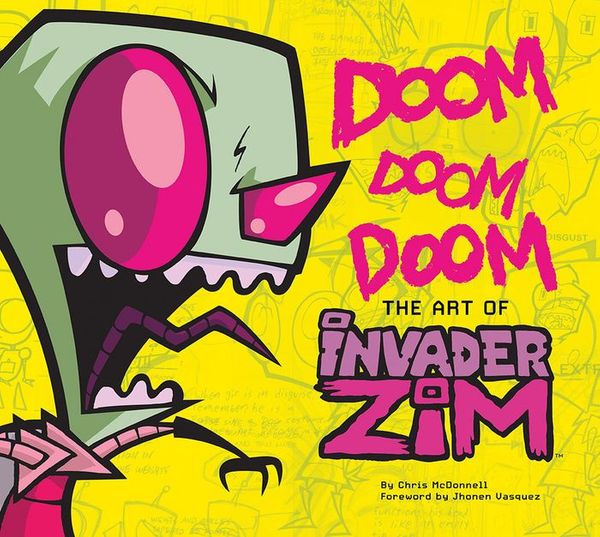 Cover Art for 9781419734601, DOOM DOOM DOOM: The Art of Invader Zim by Chris McDonnell