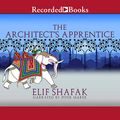 Cover Art for 9781664437258, The Architect's Apprentice by Elif Shafak
