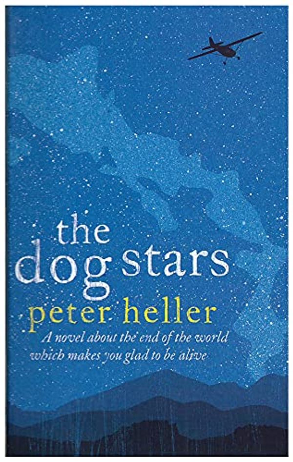 Cover Art for 9781444816983, The Dog Stars by Peter Heller