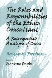 Cover Art for 9781555720582, Roles & Responsibilities of the Ethics Consultant by Benjamin Freedman