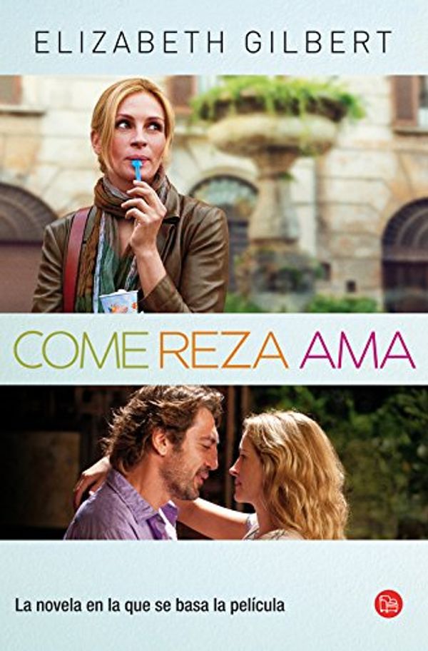Cover Art for 9788466318242, Come, Reza, AMA by Elizabeth Gilbert