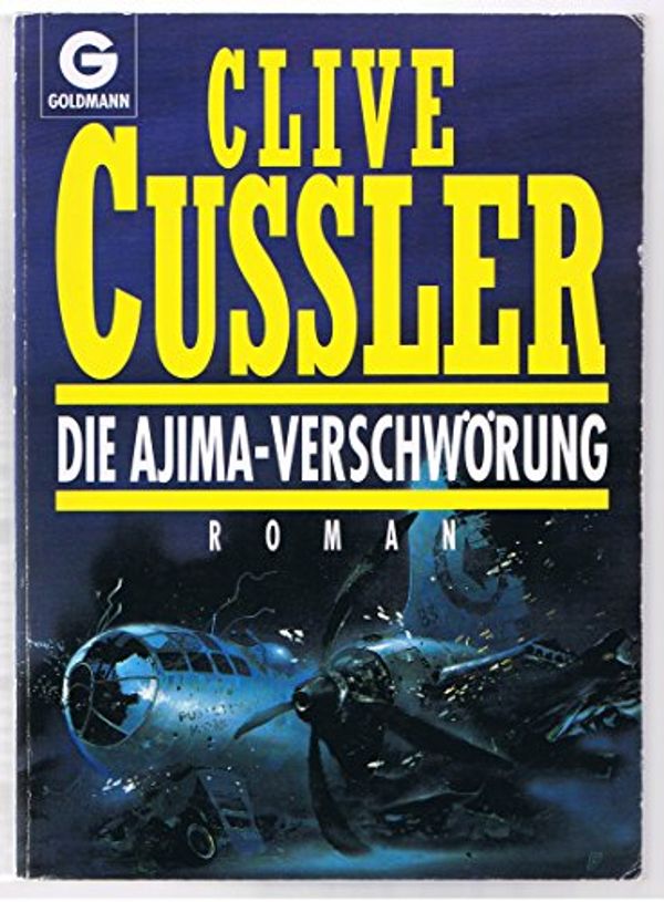 Cover Art for 9783442421886, Die Ajima - Verschwörung. Roman. by Clive Cussler
