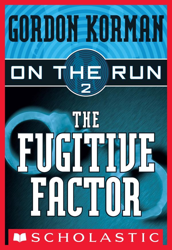 Cover Art for 9780545632041, On the Run #2: The Fugitive Factor by Gordon Korman