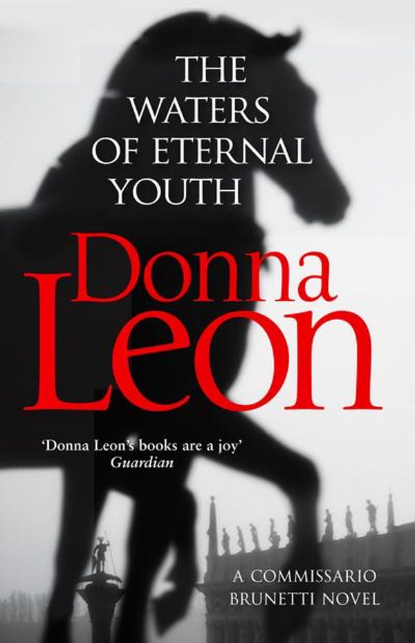 Cover Art for 9781784755010, The Waters of Eternal Youth: Brunetti 25 by Donna Leon