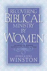 Cover Art for 9781591601821, Recovering Biblical Ministry by Women by George Winston