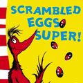 Cover Art for 9780007206490, Scrambled Eggs Super! by Dr. Seuss