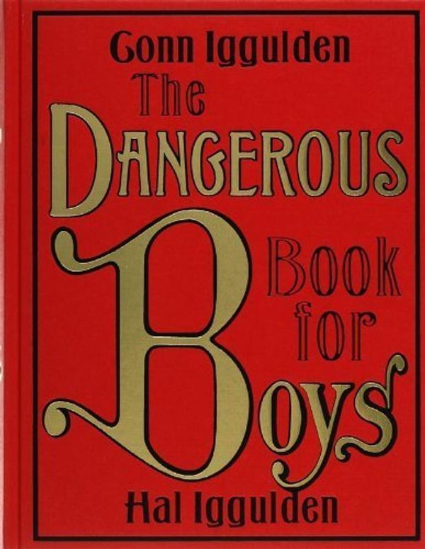Cover Art for B00OVNGL0K, The Dangerous Book for Boys by Iggulden, Conn, Iggulden, Hal (2006) Hardcover by Conn Iggulden