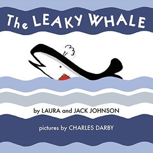 Cover Art for 9781938700385, The Leaky Whale by Laura Johnson, Jack Johnson