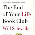 Cover Art for 9780307961112, The End of Your Life Book Club by Will Schwalbe