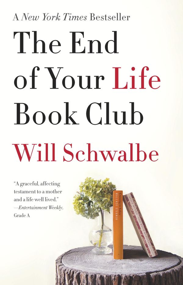 Cover Art for 9780307961112, The End of Your Life Book Club by Will Schwalbe