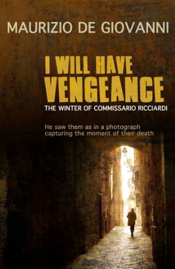 Cover Art for 9780956379634, I Will Have Vengeance by Maurizio DeGiovanni