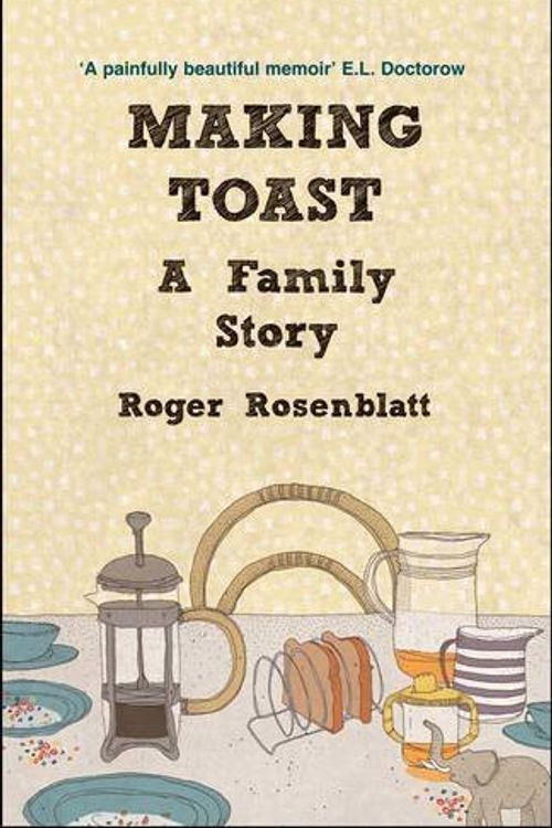 Cover Art for 9780715639481, Making Toast by Roger Rosenblatt