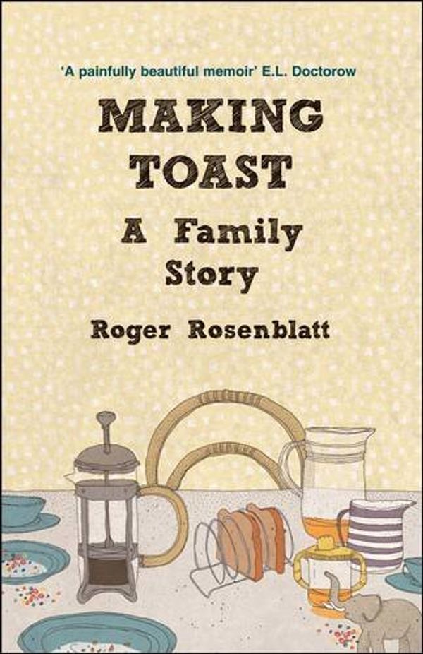 Cover Art for 9780715639481, Making Toast by Roger Rosenblatt