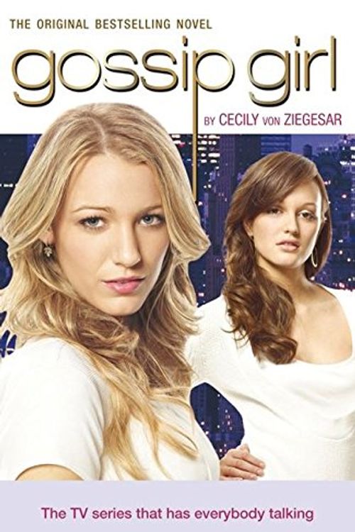 Cover Art for 9780747597247, Gossip Girl 1 - TV tie-in edition by Von Ziegesar, Cecily