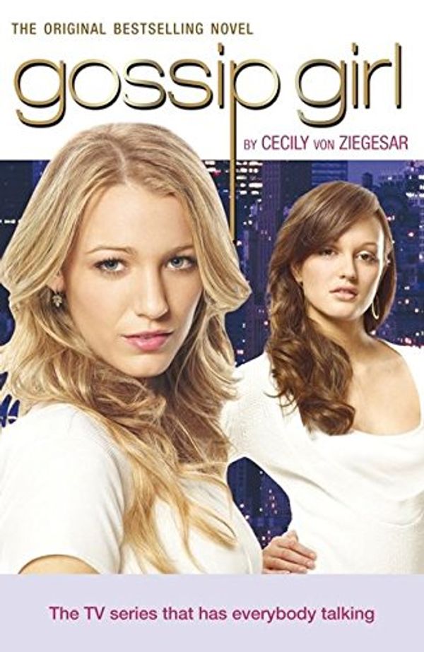 Cover Art for 9780747597247, Gossip Girl 1 - TV tie-in edition by Von Ziegesar, Cecily
