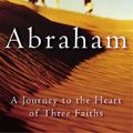 Cover Art for 9780060517953, Abraham: A Journey to the Heart of Three Faiths by Bruce Feiler