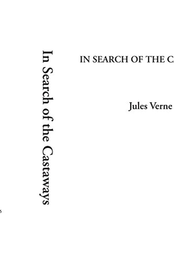 Cover Art for 9781404309272, In Search of the Castaways by Jules Verne