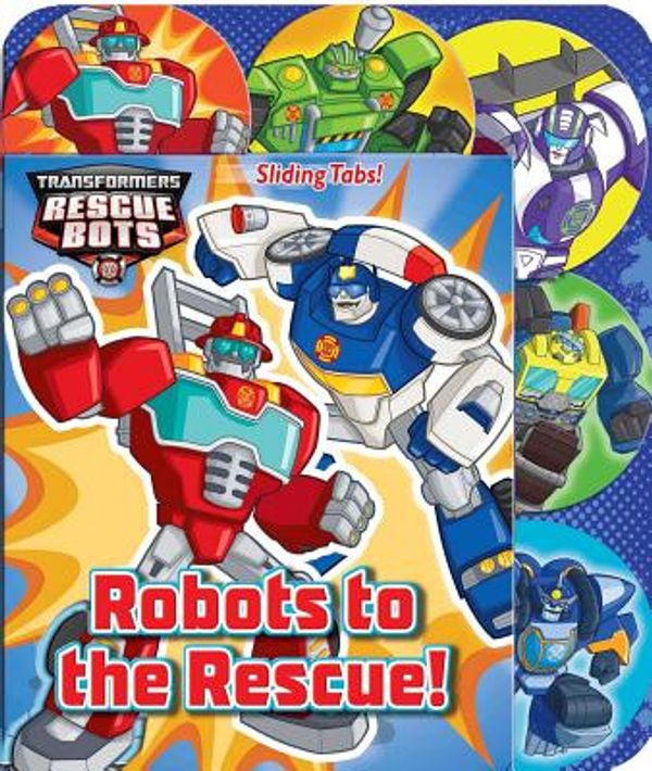 Cover Art for 9780794436858, Transformers RescuebotsRobots to the Rescue! by Thea Feldman
