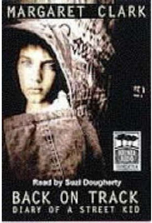 Cover Art for 9781740301459, Back on Track: Diary of a Street Kid by Margaret Clark, Suzie Dougherty