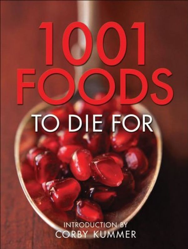 Cover Art for 9780740770432, 1001 Foods to Die for by Andrews McMeel Publishing, Madison Books